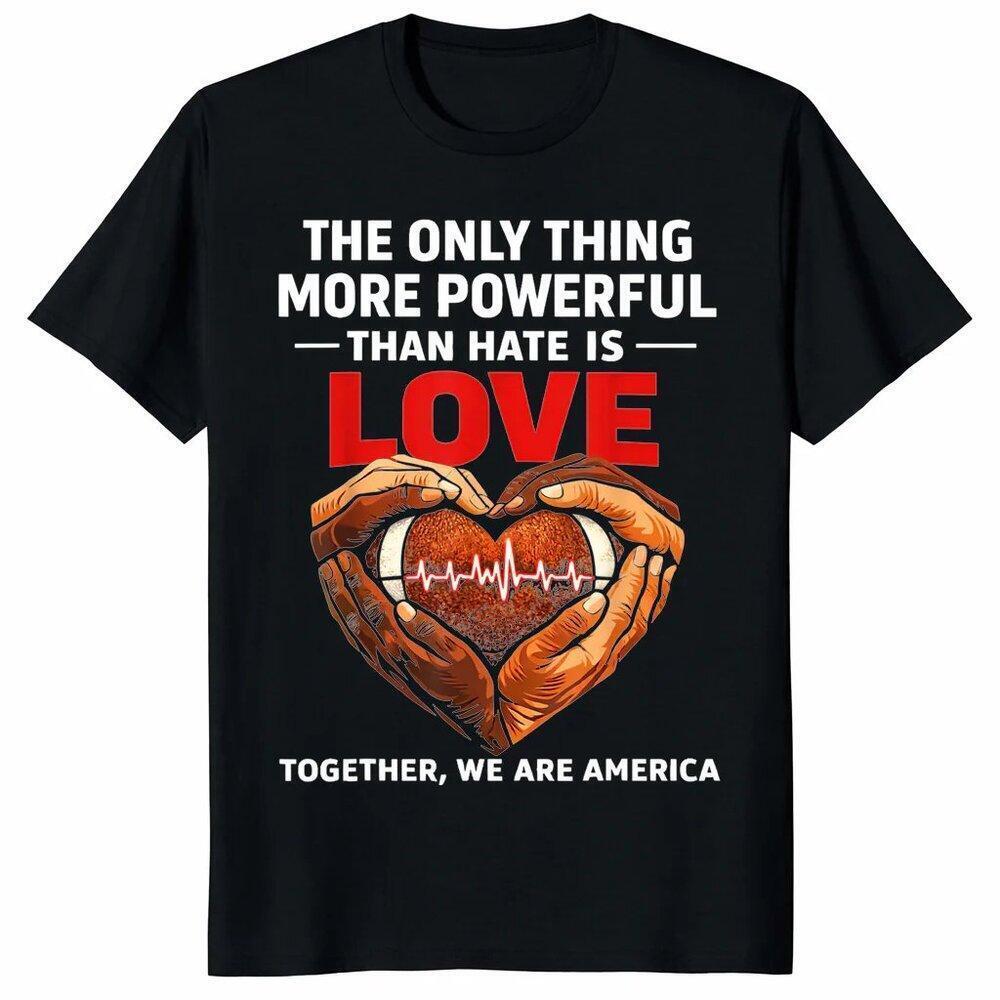Powerful Love Over Hate Patriotic America T-Shirt 73